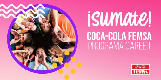 Coca-Cola FEMSA Career, el programa para tu lanzamiento profesional.