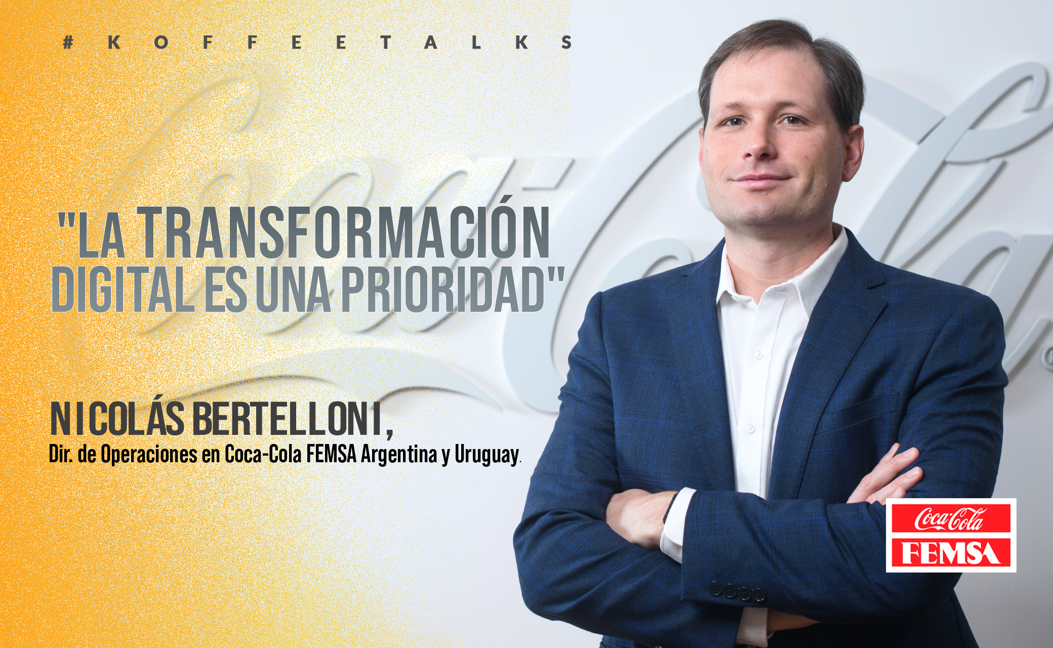 Conocé a Nicolas Bertelloni Director de Operaciones de Coca-Cola FEMSA Argentina y Uruguay.