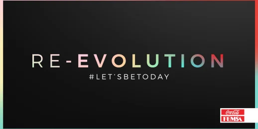 Coca-Cola FEMSA presents RE–EVOLUTION, #Let’sBeToday