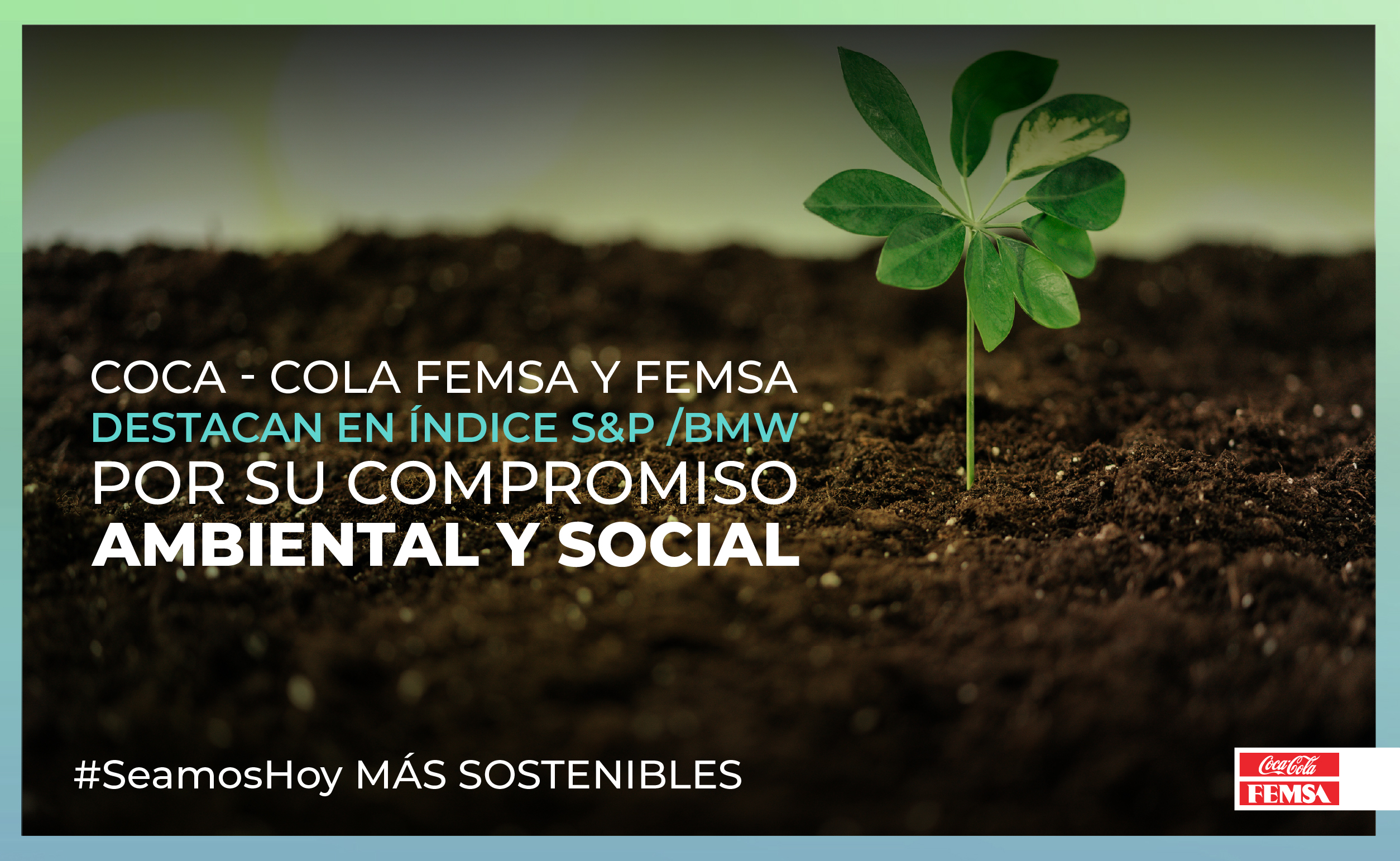 Por su compromiso ambiental y social, Coca-Cola FEMSA forma parte de las empresas con mejor índice de sostenibilidad.