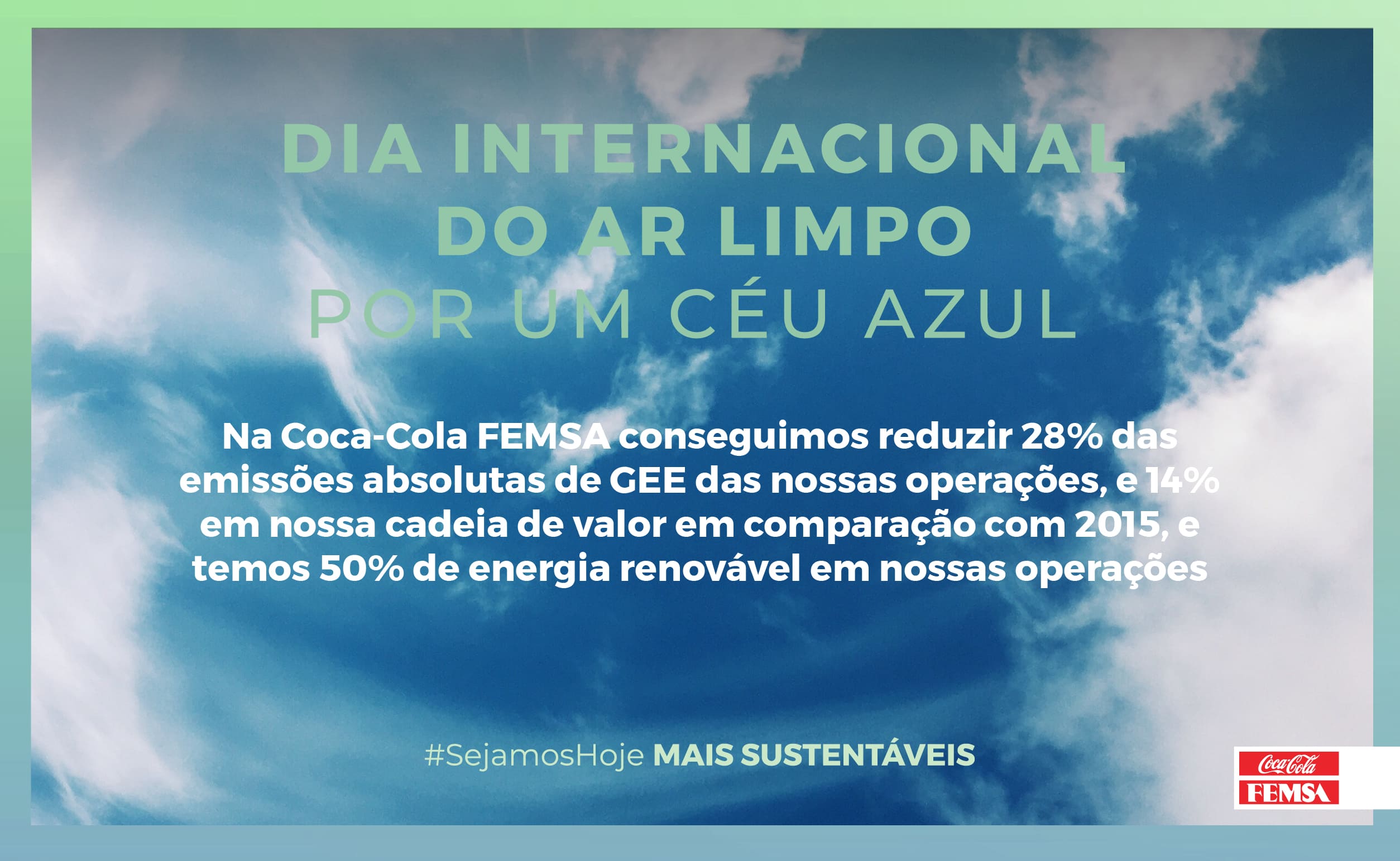 Na Coca-Cola FEMSA trabalhamos por um futuro sustentável com ar limpo e céus azuis